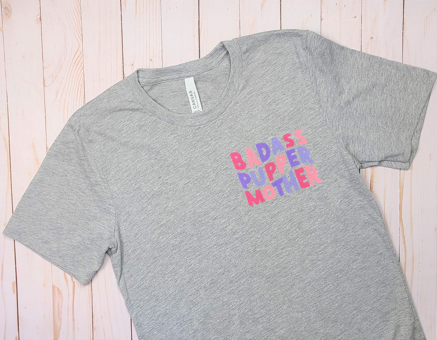 Badass Pupper Mother Embroidered Gray Tee