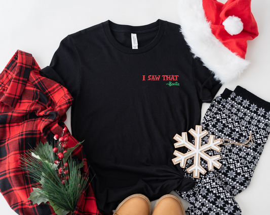 I Saw That Santa Quote Embroidered Adult Unisex Shirt