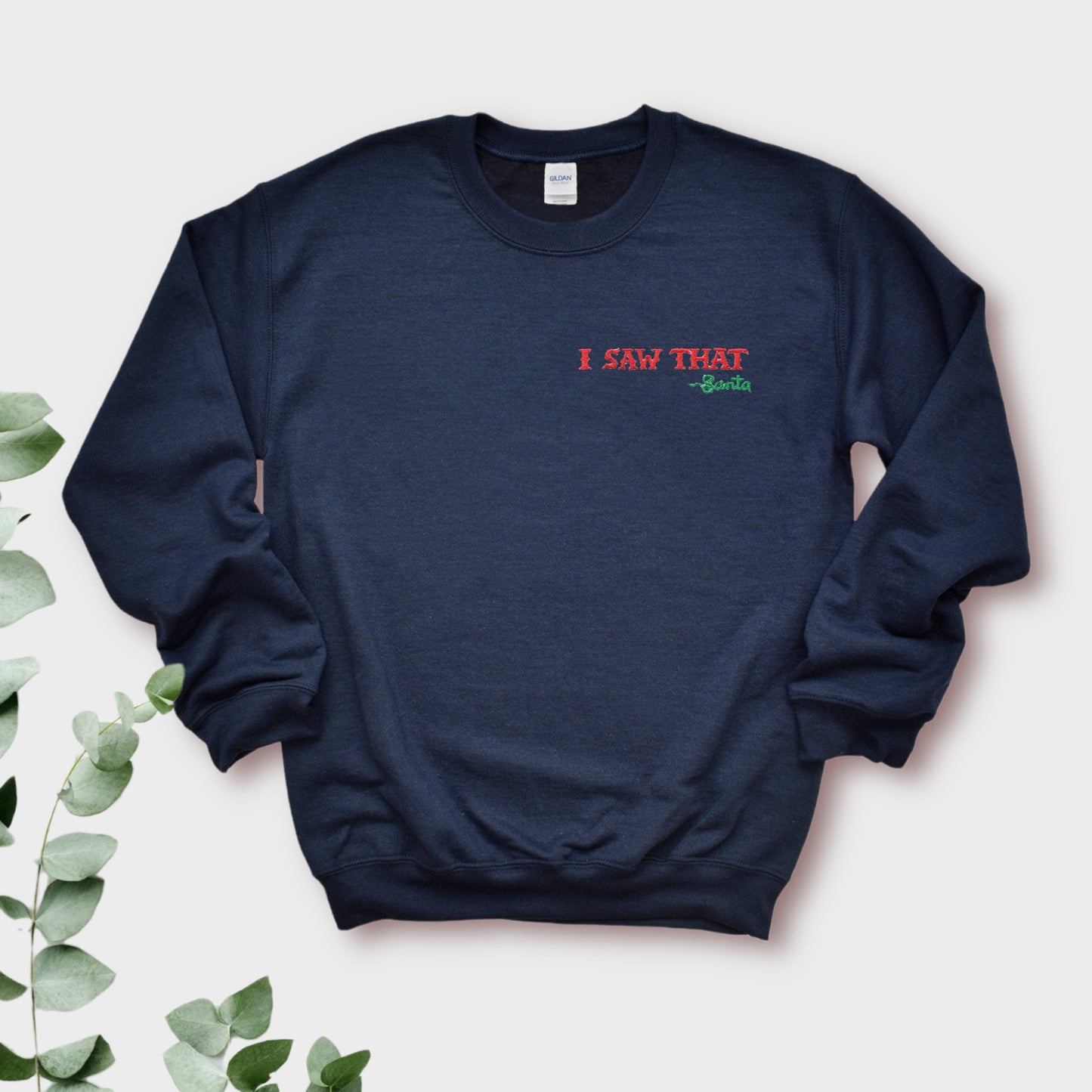 I Saw That Santa Quote Embroidered Adult Unisex Crewneck Sweatshirt