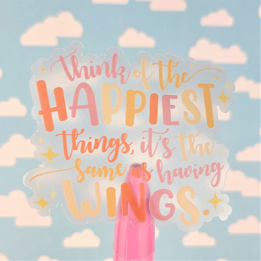 Happiest Things Clear Vinyl Sticker