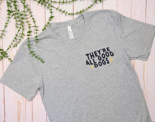 They're All Good Dogs Embroidered Gray Tee