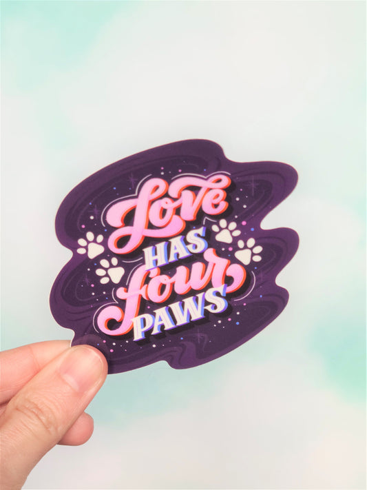 Love Has 4 Paws Vinyl Sticker
