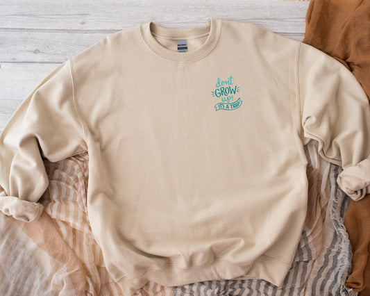 Don't Grow Up! It's a Trap! Embroidered Unisex Crewneck Sweatshirt