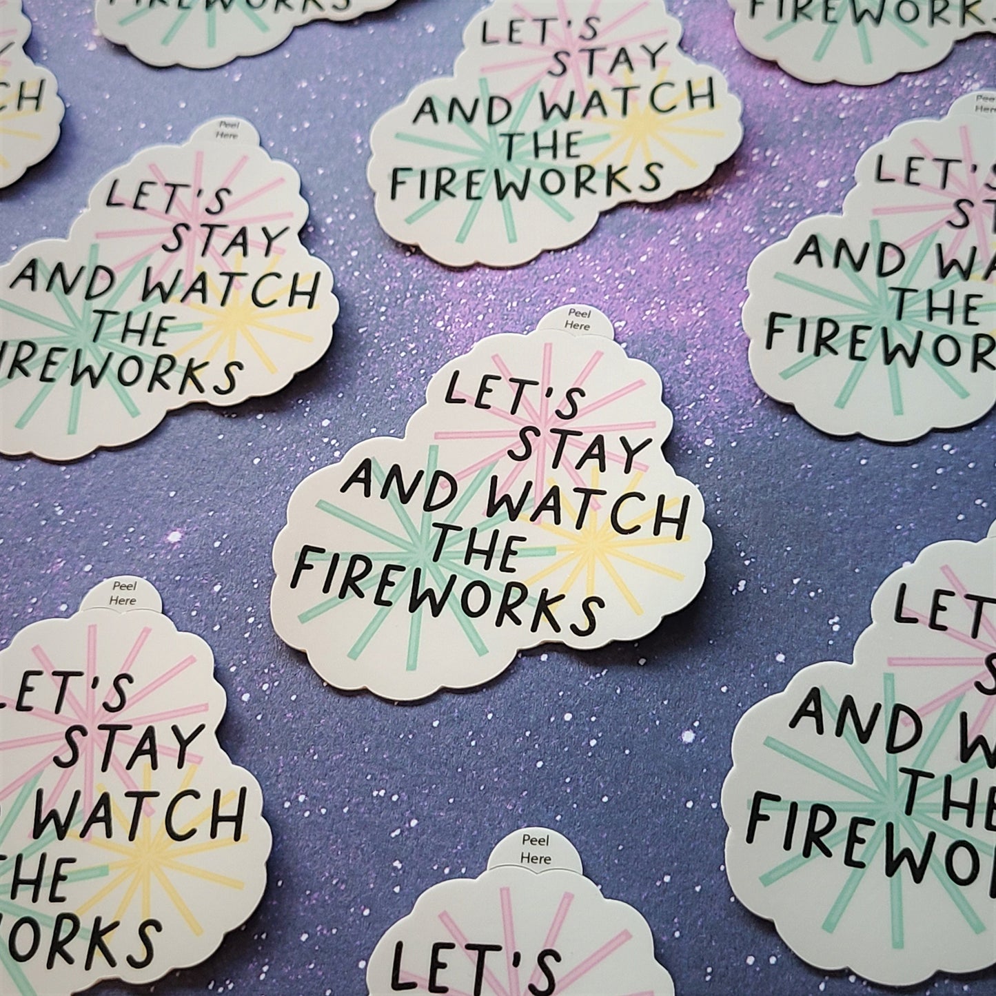 Let's Stay and Watch the Fireworks Vinyl Sticker