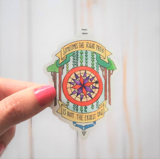 Sometimes the Right Path Isn't the Easiest One Vinyl Sticker